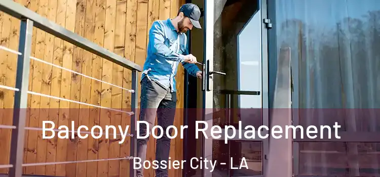  Balcony Door Replacement Bossier City - LA