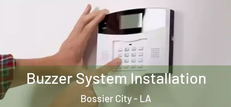 Buzzer System Installation Bossier City - LA