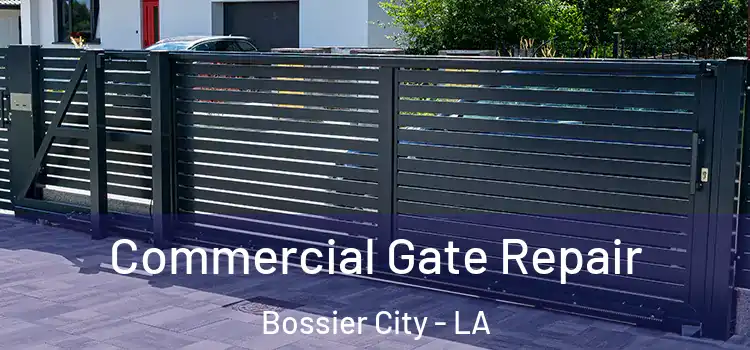 Commercial Gate Repair Bossier City - LA