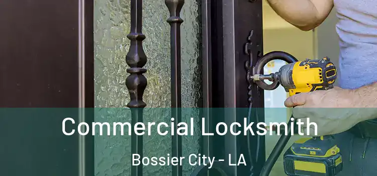  Commercial Locksmith Bossier City - LA