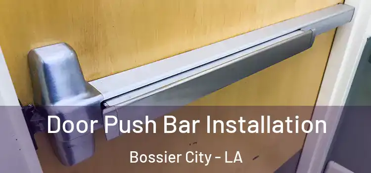  Door Push Bar Installation Bossier City - LA