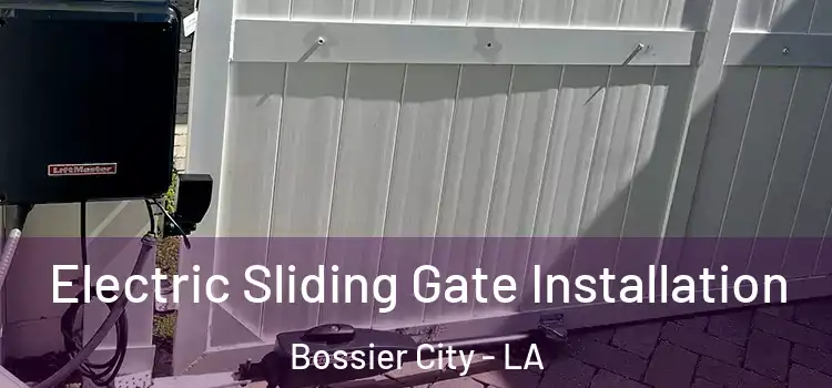 Electric Sliding Gate Installation Bossier City - LA