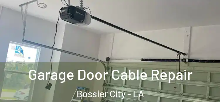  Garage Door Cable Repair Bossier City - LA