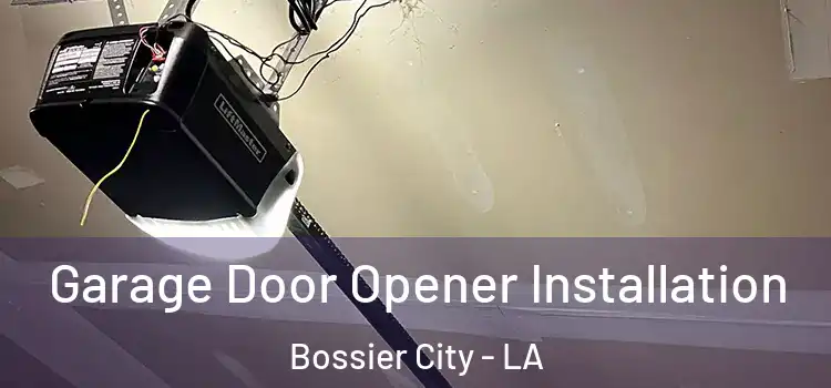  Garage Door Opener Installation Bossier City - LA