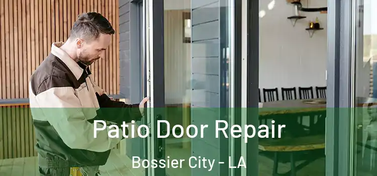 Patio Door Repair Bossier City - LA