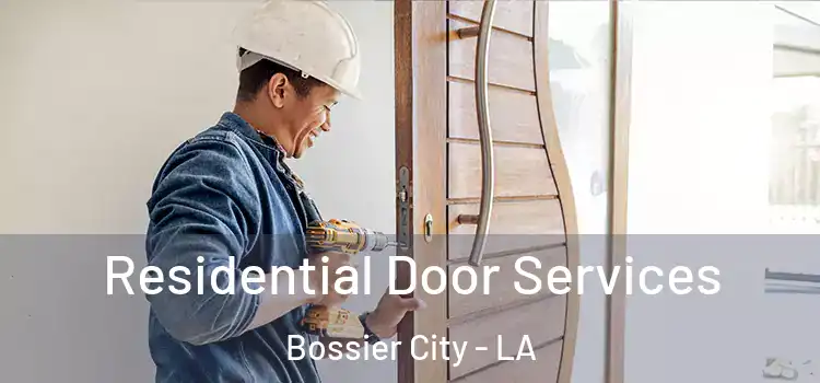 Residential Door Services Bossier City - LA