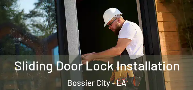  Sliding Door Lock Installation Bossier City - LA