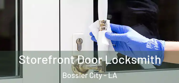 Storefront Door Locksmith Bossier City - LA