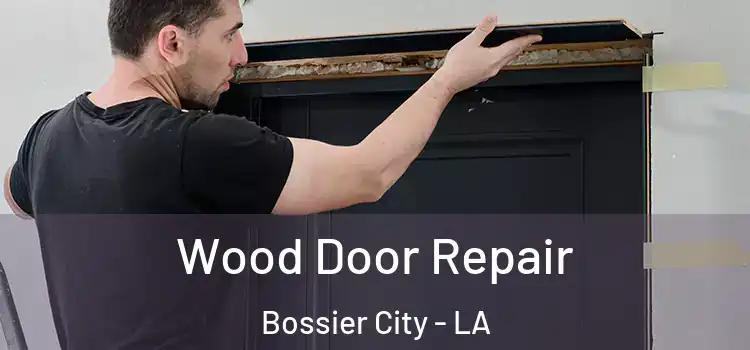  Wood Door Repair Bossier City - LA